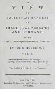 A View of Society and Manners in France, Switzerland, and Germany, Vol. 2 (of 2)
With Anecdotes Relating to Some Eminent Characters by John Moore