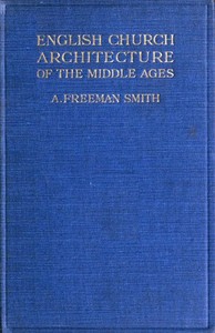 English Church Architecture of the Middle Ages: An Elementary Handbook by A. Freeman Smith