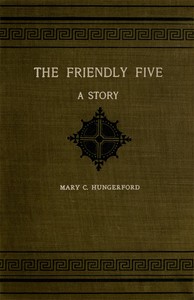 The Friendly Five: A Story by Mary C. (Mary Churchill) Hungerford