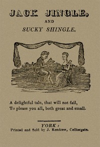 Jack Jingle, and Sucky Shingle by Anonymous