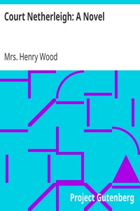 Court Netherleigh: A Novel by Henry Wood