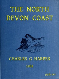 The North Devon Coast by Charles G. (Charles George) Harper