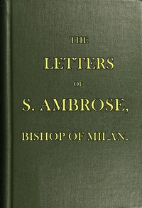 The Letters of S. Ambrose, Bishop of Milan by Saint Ambrose