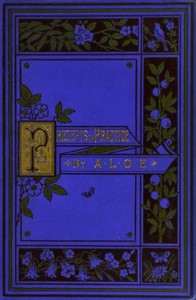 Precepts in Practice; or, Stories Illustrating the Proverbs by A. L. O. E.