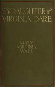The Daughter of Virginia Dare by Mary Virginia Wall