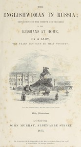 The Englishwoman in Russia : $b impressions of the society and manners of the Russians at home by A lady