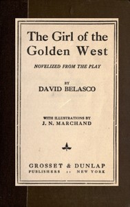 The Girl of the Golden West by David Belasco