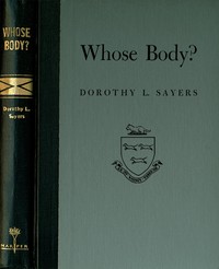 Whose Body? A Lord Peter Wimsey Novel by Dorothy L. (Dorothy Leigh) Sayers