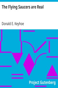 The Flying Saucers are Real by Donald E. (Donald Edward) Keyhoe