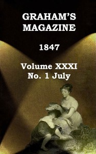 Graham's Magazine, Vol. XXXI,  No. 1, July 1847 by Various