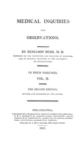 Medical Inquiries and Observations, Vol. 2
The Second Edition, Revised and Enlarged by the Author by Benjamin Rush