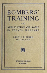 Bombers' Training, and Application of Same in Trench Warfare by J. R. Ferris