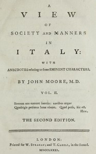 A View of Society and Manners in Italy, Volume 2 (of 2)
With Anecdotes Relating to some Eminent Characters by John Moore