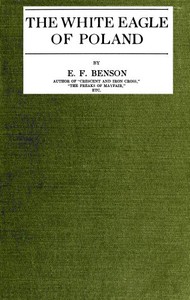 The White Eagle of Poland by E. F. (Edward Frederic) Benson