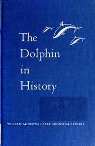 The Dolphin in History by Ashley Montagu
