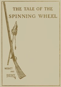 The Tale of the Spinning Wheel by Elizabeth C. Barney (Elizabeth Cynthia Barney) Buel