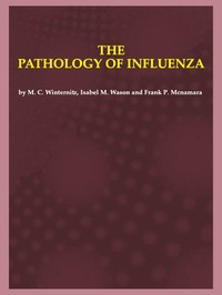The pathology of influenza by M. C. (Milton C.) Winternitz
