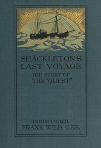 Shackleton's Last Voyage: The Story of the Quest by Frank Wild
