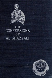 The Confessions of Al Ghazzali by Ghazzali