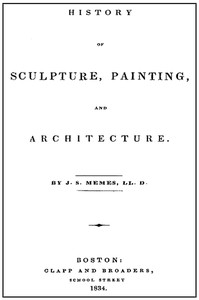 History of Sculpture, Painting, and Architecture by J. S. (John Smythe) Memes