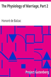 The Physiology of Marriage, Part 2 by Honoré de Balzac