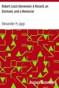 Robert Louis Stevenson: A Record, an Estimate, and a Memorial by Alexander H. (Alexander Hay) Japp