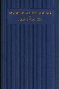 Myself When Young: Confessions by Alec Waugh