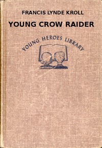 Young Crow Raider by Francis Lynde Kroll