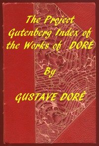 Index of the Project Gutenberg Works of Gustave Doré by Gustave Doré