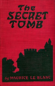 The Secret Tomb by Maurice Leblanc
