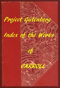 Index of the Project Gutenberg Works of Lewis Carroll by Lewis Carroll