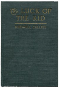 The Luck of the Kid by Ridgwell Cullum