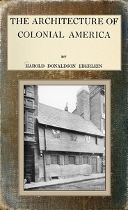 The Architecture of Colonial America by Harold Donaldson Eberlein