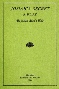 Josiah's Secret: A Play by Marietta Holley