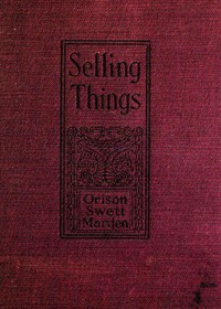Selling Things by Orison Swett Marden