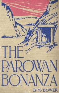 The Parowan Bonanza by B. M. Bower