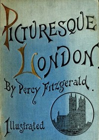 Picturesque London by Percy Fitzgerald