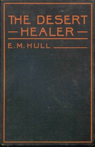 The Desert Healer by E. M. (Edith Maude) Hull