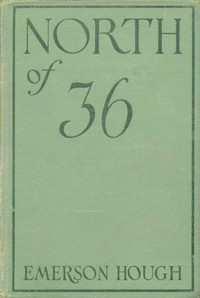 North of 36 by Emerson Hough