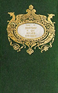 The Courtship of Miles Standish by Henry Wadsworth Longfellow