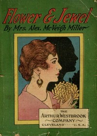 Flower and Jewel; or, Daisy Forrest's Daughter by Alex. McVeigh Miller