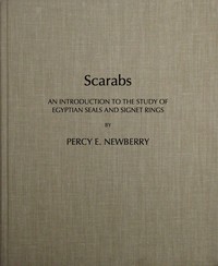 Scarabs : $b An introduction to the study of Egyptian seals and signet rings by Percy E. (Percy Edward) Newberry