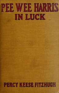 Pee-wee Harris in Luck by Percy Keese Fitzhugh