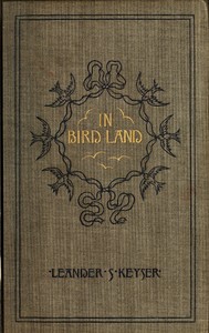 In Bird Land by Leander S. (Leander Sylvester) Keyser