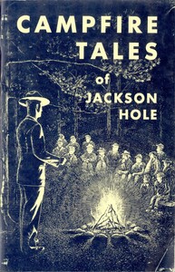 Campfire Tales of Jackson Hole by Various