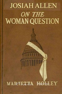 Josiah Allen on the Woman Question by Marietta Holley