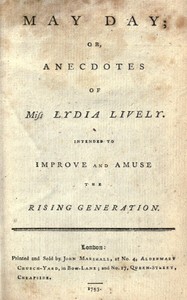 May Day; or, Anecdotes of Miss Lydia Lively
Intended to improve and amuse the rising generation by Unknown