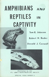 Amphibians and Reptiles in Captivity by Tom R. Johnson