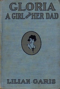 Gloria: A Girl and Her Dad by Lilian Garis
