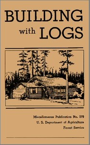 Building with Logs by Clyde P. Fickes